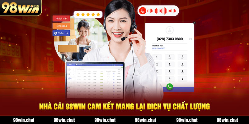 Nhà cái 98WIN cam kết mang lại dịch vụ chất lượng